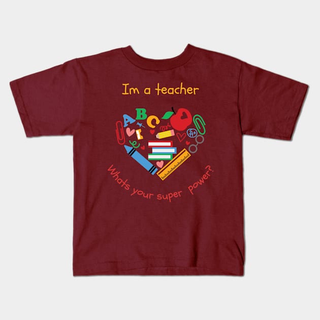 Im a teacher Kids T-Shirt by Lili's Designs